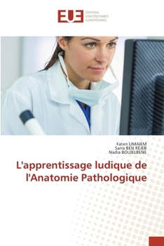 L'apprentissage ludique de l'Anatomie Pathologique (French Edition)