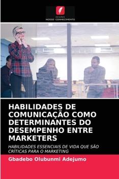 Paperback Habilidades de Comunicação Como Determinantes Do Desempenho Entre Marketers [Portuguese] Book
