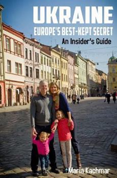 Paperback Ukraine: Europe's Best-Kept Secret: An Insider's Guide Book