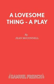 Paperback A Lovesome Thing - A Play Book