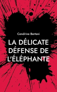 Paperback La délicate défense de l'éléphante: Rive Noire [French] Book