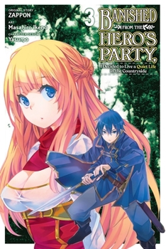Banished from the Hero's Party, I Decided to Live a Quiet Life in the Countryside, Vol. 3 - Book #3 of the Banished from the Hero's Party, I Decided to Live a Quiet Life in the Countryside (Manga)