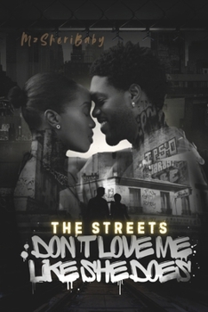 Paperback The Streets Don't Love Me Like She Does Book