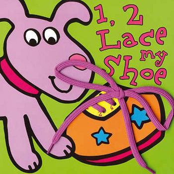 Toy 1, 2 Lace My Shoe (Manipulative Board Book) Book