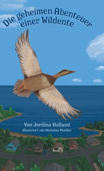 Hardcover Die geheimen Abenteuer einer Wildente Book
