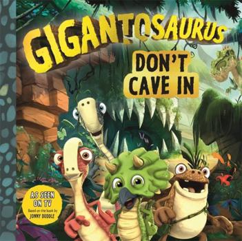 Paperback Gigantosaurus Don't Cave In Book