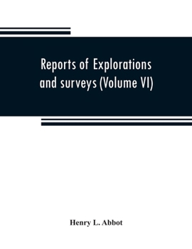 Paperback Reports of explorations and surveys to ascertain the most practicable and economical route for a railroad from the Mississippi River to the Pacific Oc Book