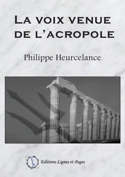 Paperback La voix venue de l'Acropole [French] Book