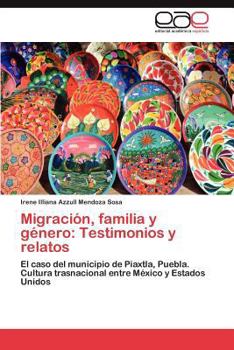 Paperback Migracion, Familia y Genero: Testimonios y Relatos [Spanish] Book