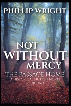 Paperback Not Without Mercy The Passage Home: The Passage Home Book