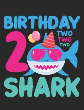 Paperback Birthday Shark 2 Two Two Two: Kids Baby Shark Birthday Boy Journal 2 Year Old - Draw and write journal for kids shark Book