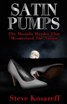 Paperback Satin Pumps: The Moonlit Murder That Mesmerized The Nation Book