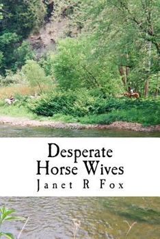 Paperback Desperate Horse Wives: Book Two in the Desperate Horse Wives Trilogy Book