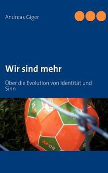 Paperback Wir sind mehr: Über die Evolution von Identität und Sinn [German] Book