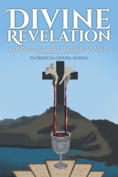 Paperback Divine Revelation: Communion Mysteries Revealed Book