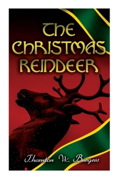 Paperback The Christmas Reindeer: Illustrated Tale of the White North Book