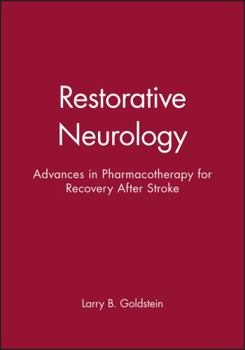 Hardcover Restorative Neurology: Advances in Pharmacotherapy for Recovery After Stroke Book