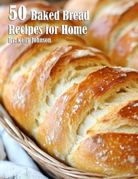 Paperback 50 Baked Bread Favorites Recipes for Home Book