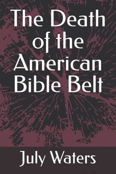 Paperback The Death of the American Bible Belt Book