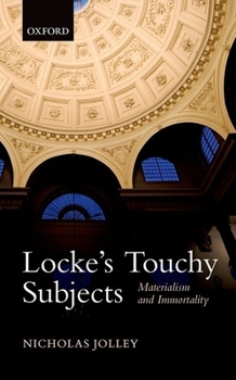 Hardcover Locke's Touchy Subjects: Materialism and Immortality Book
