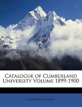 Paperback Catalogue of Cumberland University Volume 1899-1900 Book