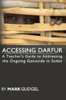 Paperback Accessing Darfur; A Teacher’s Guide to Addressing the Ongoing Genocide in Sudan Book