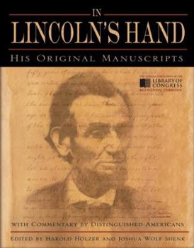Hardcover In Lincoln's Hand: His Original Manuscripts with Commentary by Distinguished Americans Book