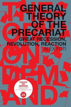 Paperback General Theory of the Precariat: Great Recession, Revolution, Reaction Book