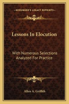 Paperback Lessons In Elocution: With Numerous Selections Analyzed For Practice Book
