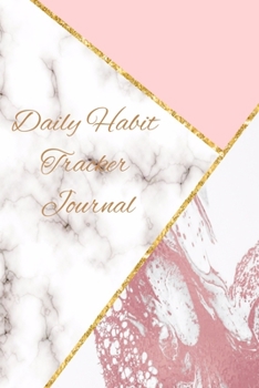 Paperback Daily Habit Tracker Journal: Tracking Your Habits For Accomplishment And Goal Achievement Book