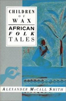Paperback Children of Wax: African Folk Tales Book