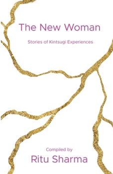 Paperback The New Woman: Stories of Kintsugi Experiences Book