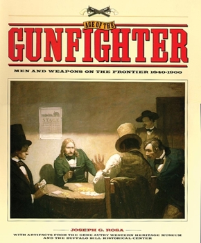 Paperback Age of the Gunfighter: Men and Weapons on the Frontier, 1840-1900 Book