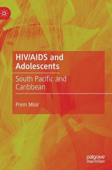 Hardcover HIV/AIDS and Adolescents: South Pacific and Caribbean Book