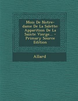 Paperback Mois De Notre-dame De La Salette: Apparition De La Sainte Vierge... [French] Book
