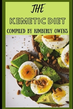 Paperback All Your Need to Know About the Kemetic Diet: Ancient H&#1086;l&#1110;&#1109;t&#1110;&#1089; H&#1077;&#1072;lth Gu&#1110;d&#1077; to Understand the Co Book