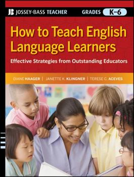 Paperback How to Teach English Language Learners: Effective Strategies from Outstanding Educators, Grades K-6 Book