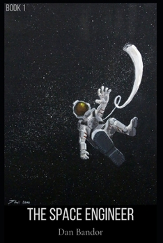 Paperback The Space Engineer: Book 1 Book