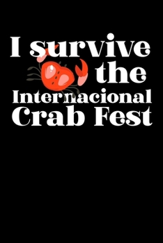 Paperback I Survive The Internacional Crab Fest: Composition Lined Notebook Journal Funny Gag Gift Book