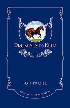 Promises to Keep - Book #3 of the Rose