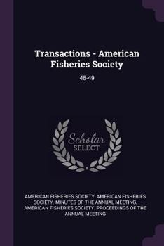 Paperback Transactions - American Fisheries Society: 48-49 Book