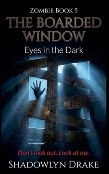 The Boarded Window: Eyes in the Dark