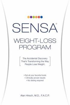 Hardcover Sensa Weight-Loss Program: The Accidental Discovery That's Transforming the Way People Lose Weight [With DVD] Book