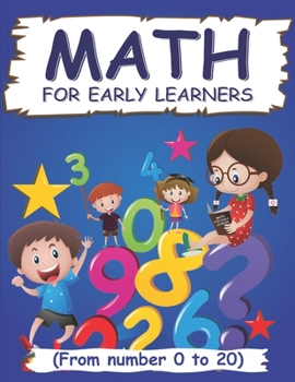 Paperback math for early learners: preschool math activity book for toddler help to learn the numbers 0 to 20 with various count and drawing activities Book