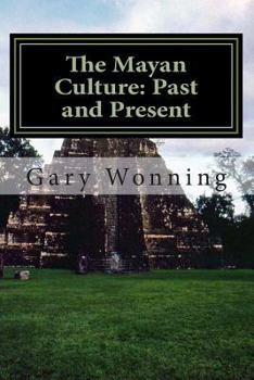 Paperback The Mayan Culture: Past and Present Book