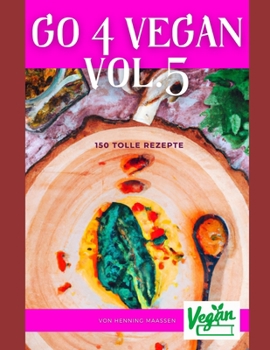 Paperback Go 4 Vegan Vol.5: 150 Tolle Rezepte [German] Book