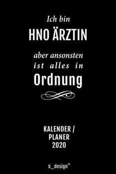 Kalender 2020 für HNO Ärzte / HNO Arzt / HNO Ärztin: Wochenplaner / Tagebuch / Journal für das ganze Jahr: Platz für Notizen, Planung / Planungen / Planer, Erinnerungen und Sprüche (German Edition)