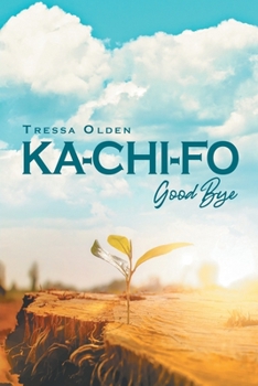 Ka-Chi-Fo: Good Bye