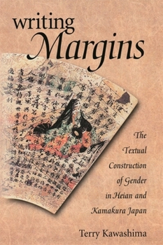 Hardcover Writing Margins: The Textual Construction of Gender in Heian and Kamakura Japan Book