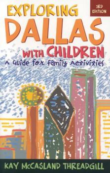 Paperback Exploring Dallas with Children: A Guide for Family Activities Book